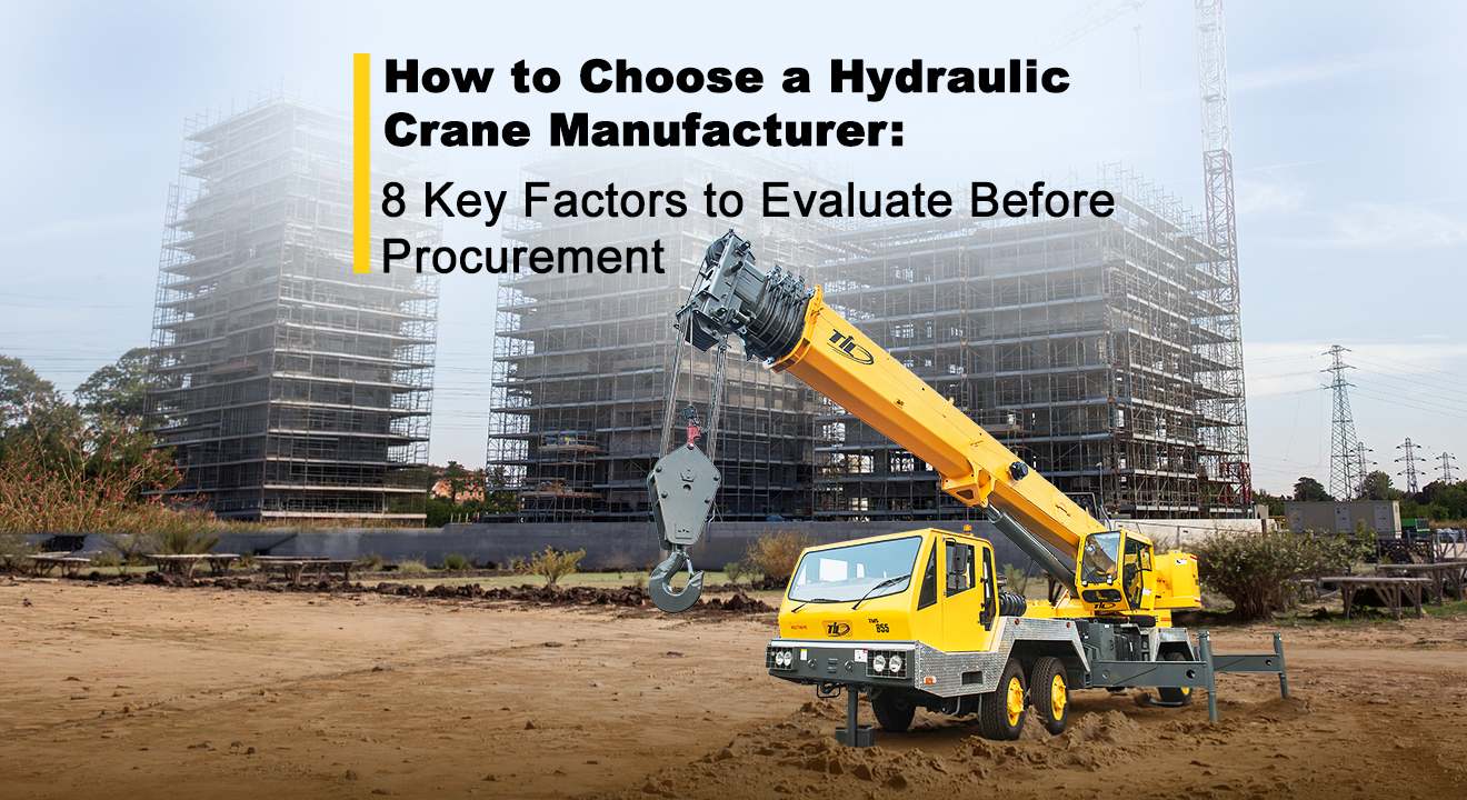 How to Choose a Hydraulic Crane Manufacturer: 8 Key Factors to Evaluate Before Procurement